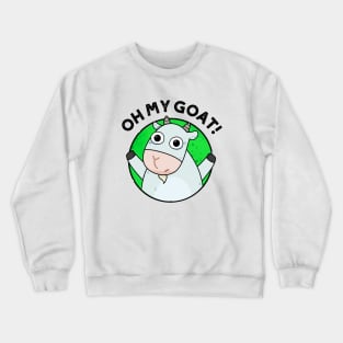 Oh My Goat Cute Animal Pun Crewneck Sweatshirt